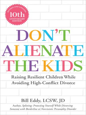 cover image of Don't Alienate the Kids: Raising Resilient Children While Avoiding High Conflict Divorce